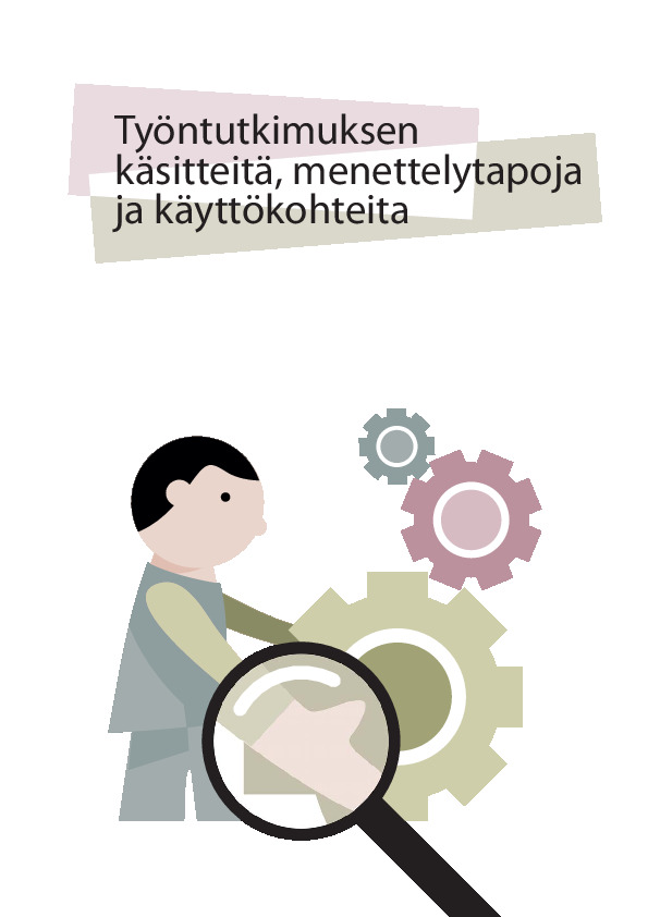 Työntutkimuksen käsitteitä, menettelytapoja ja käyttökohteita