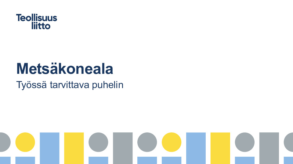 Työssä tarvittavan puhelimen käytännöt metsäkonealalla