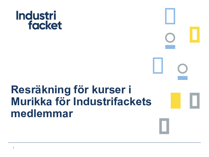 Resräkning för kurser i Murikka för Industrifackets medlemmar